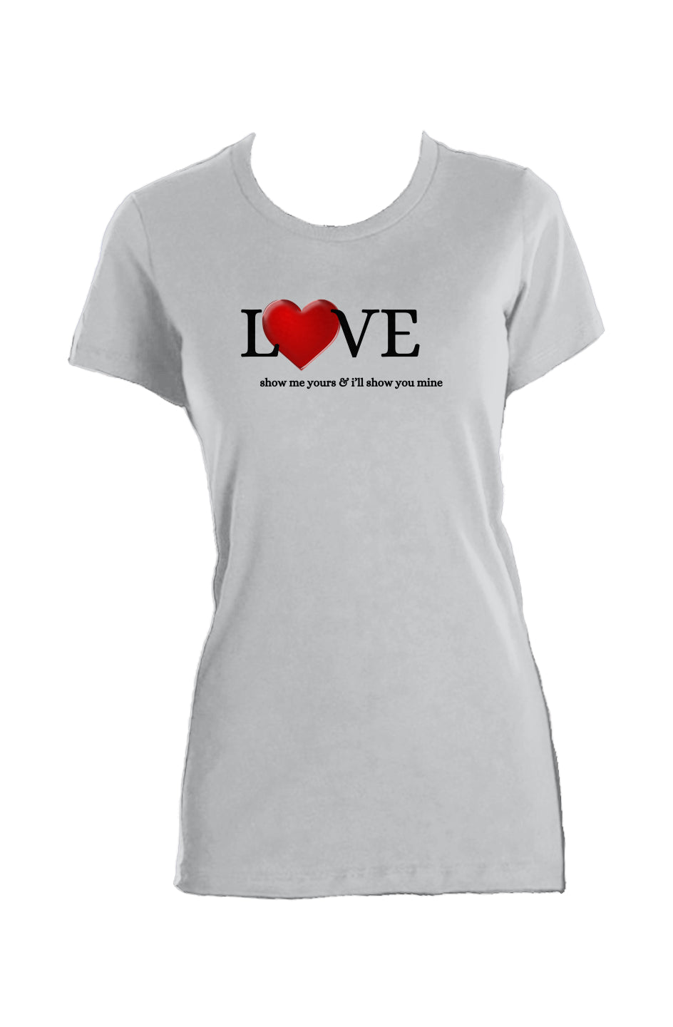 Ladies Made in USA  T-Shirt: Show Me Yours